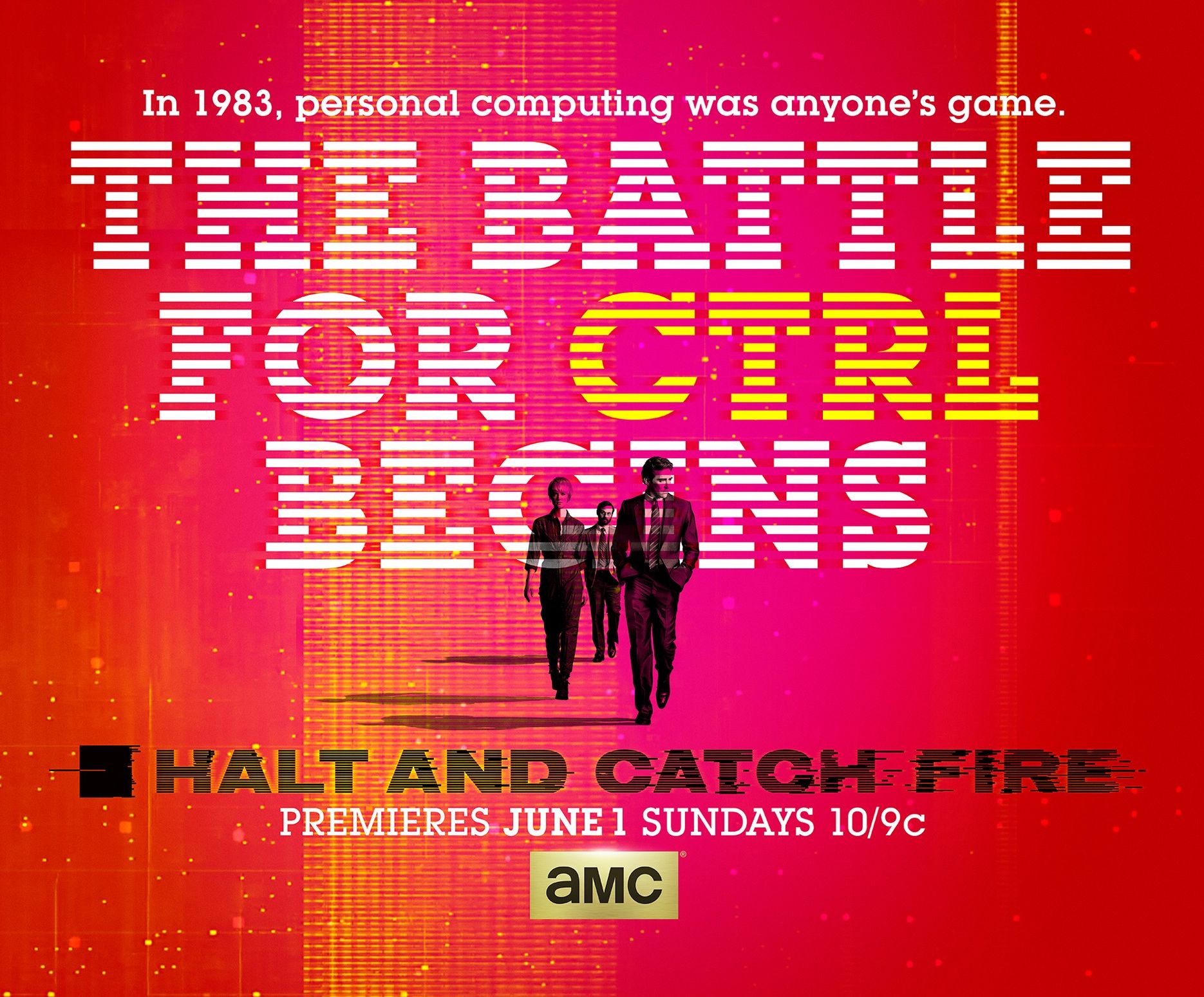 The Battle for CTRL Begins poster, Halt and Catch Fire