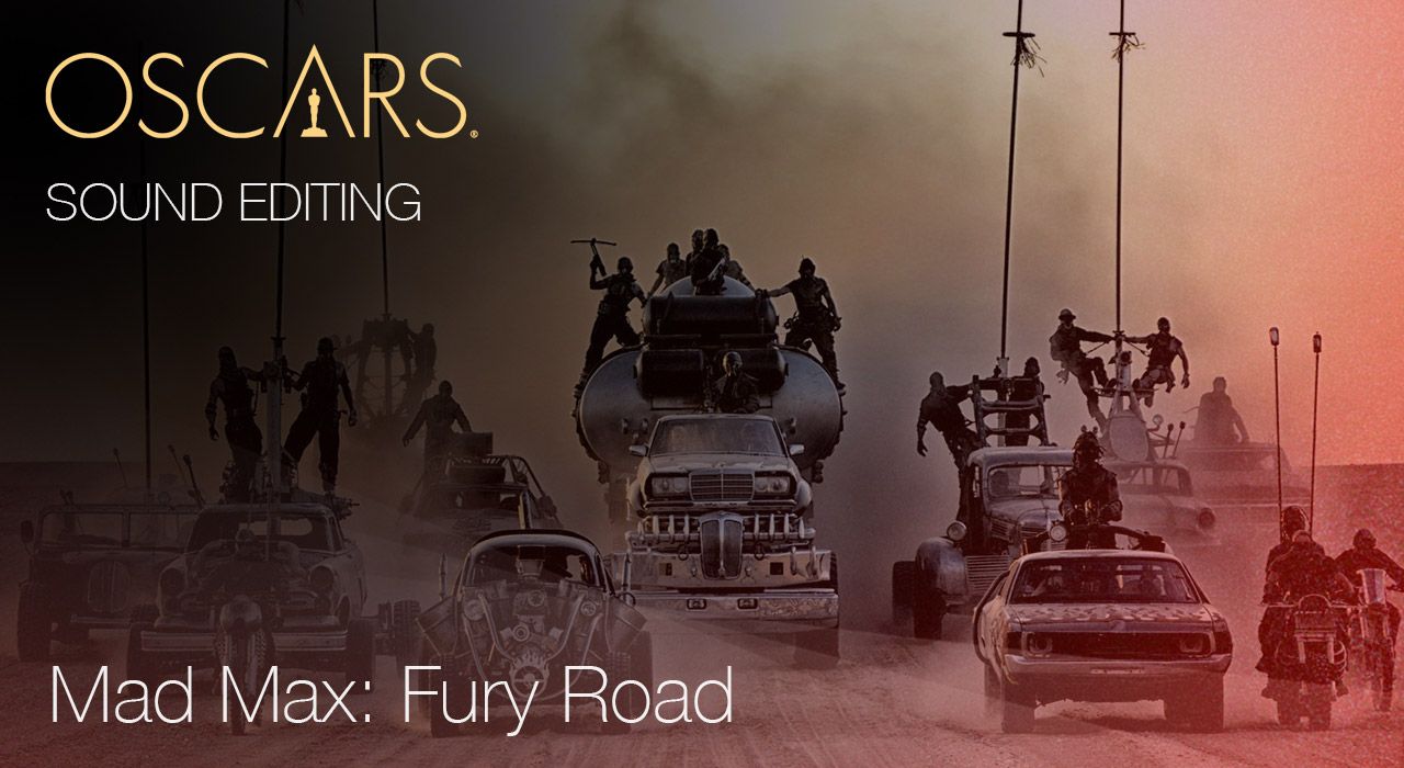 Sound Editing, Mad Max Fury Road