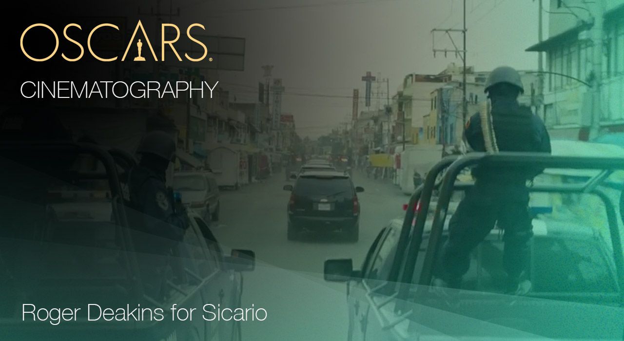 Cinematography, Roger Deakins for Sicario