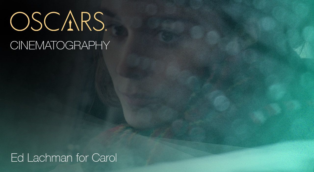 Cinematography, Ed Lachman for Carol