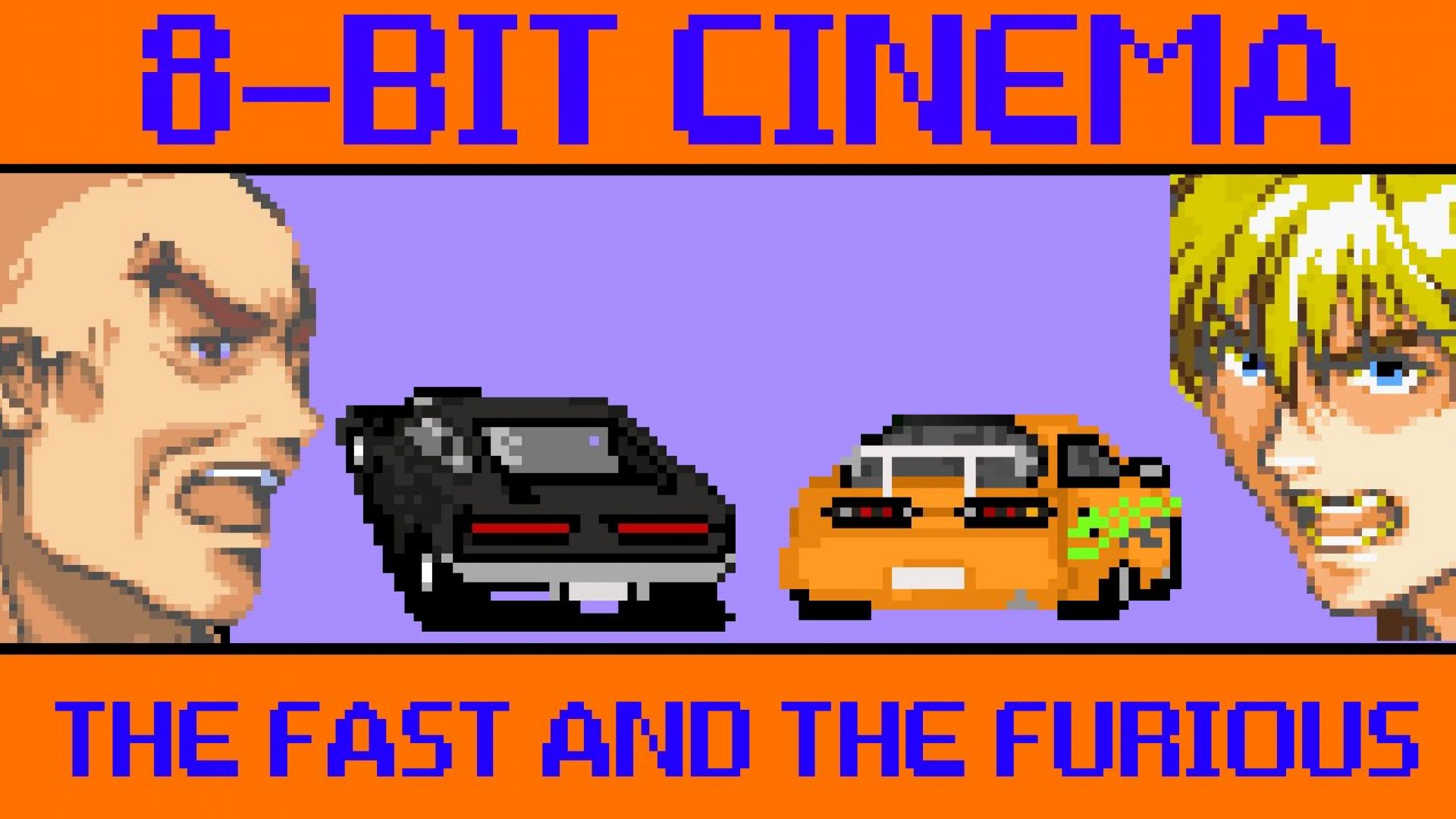 8-Bit Cinema present &#039;The Fast and the Furious&#039;