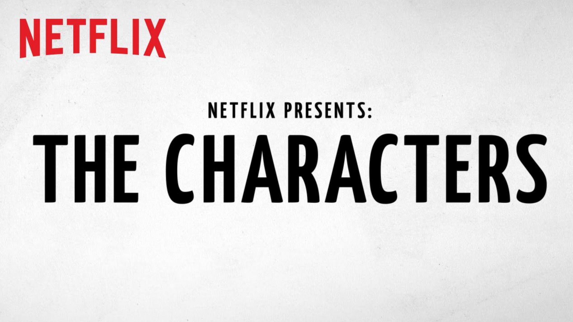Netflix Presents: The Characters Official Trailer 